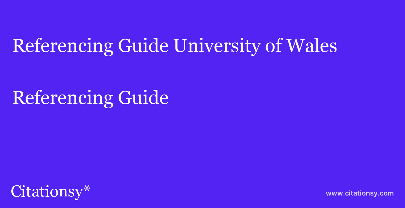 Referencing Guide: University of Wales
